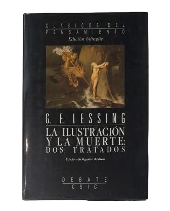 Lessing, G. E.- LA ILUSTRACIÓN Y LA MUERTE: DOS TRATADOS