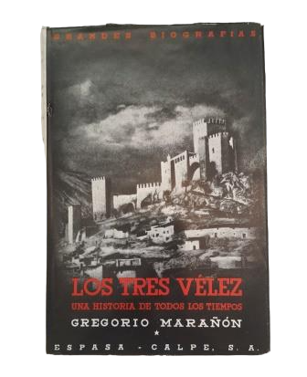 Marañón, Gregorio.- LOS TRES VÉLEZ (UNA HISTORIA DE TODOS LOS TIEMPOS)