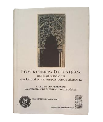 VV.AA.- LOS REINOS DE TAIFAS. UN SIGLO DE ORO EN LA CULTURA HISPANOMUSULMANA
