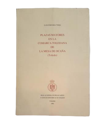 Cervera Vera, Luis.- PRINCIPALES PLACES DE LA RÉGION DE TOLÈDE DE LA MESA DE OCAÑA (TOLÈDE)