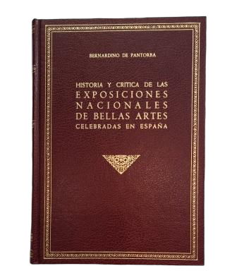 Pantorba, Bernardino de (José López Jiménez).- HISTORIA Y CRÍTICA DE LAS EXPOSICIONES NACIONALES DE BELLAS ARTES CELEBRADAS EN ESPAÑA