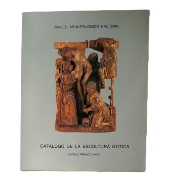 Franco Mata, Angela.- CATALOGUE OF GOTHIC SCULPTURE