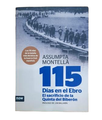 Montellà, Assumpta.- 115 DÍAS EN EL EBRO. EL SACRIFICIO DE LA QUINTA DEL BIBERÓN