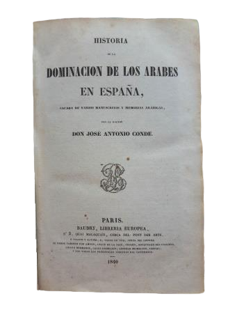 Conde, José Antonio.- HISTORIA DE LA DOMINACIÓN DE LOS ÁRABES EN ESPAÑA