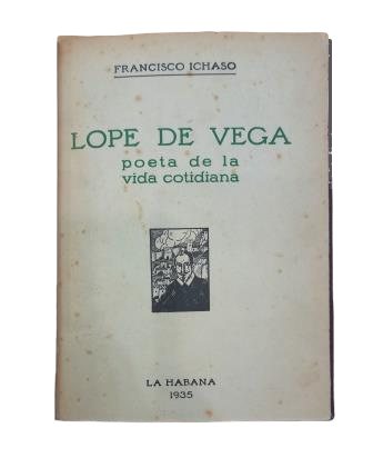 Ichaso, Francisco.- LOPE DE VEGA, POÈTE DE LA VIE QUOTIDIENNE