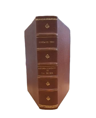 Truc, Gonzague.- HISTOIRE ILLUSTRÉE DES FEMMES (I - II)