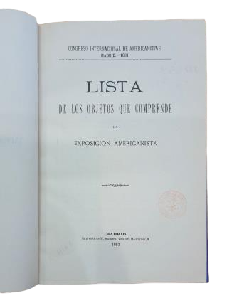 LISTA DE LOS OBJETOS QUE COMPRENDE LA EXPOSICIÓN AMERICANISTA (1881)