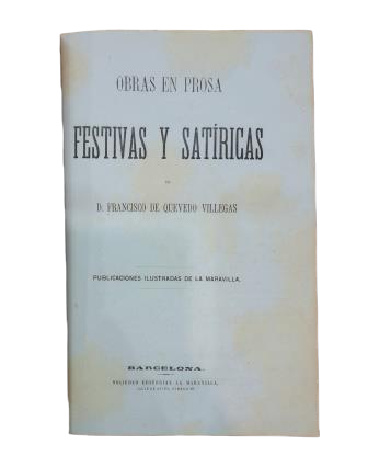 Quevedo Villegas, Francisco de.- ŒUVRES EN PROSE FESTIVES ET SATIRIQUES