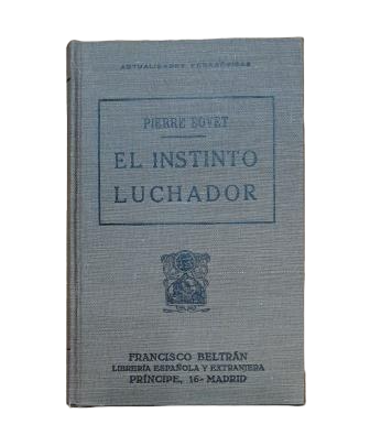 Bovet, Pierre. - THE FIGHTING INSTINCT. PSYCHOLOGY-EDUCATION