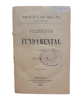 Balmes, Jaime.- FILOSOFÍA FUNDAMENTAL (I-II)