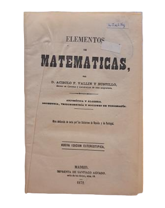 Vallín y Bustillo, A. F.- ELEMENTOS DE MATEMÁTICAS