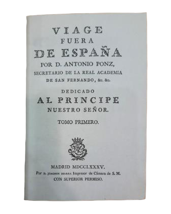 Antonio Ponz - JOURNEY THROUGH SPAIN AND JOURNEY OUTSIDE OF SPAIN (20 VOLUMES IN 10 VOLS.) FACSIMILE