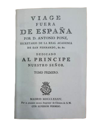 Antonio Ponz.- VIAGE DE ESPAÑA Y VIAGE FUERA DE ESPAÑA (20 TOMOS EN 10 VOLS.) FACSÍMIL