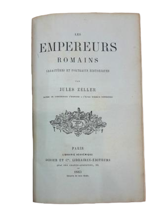 Zeller, Jules.- LES EMPEREURS ROMAINS CARACTÈRES ET PORTRAITS HISTORIQUES