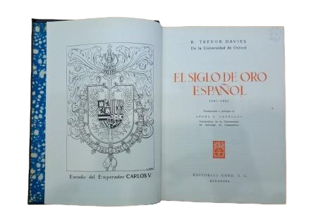 Trevor Davies, R.- THE SPANISH GOLDEN AGE 1501-1621