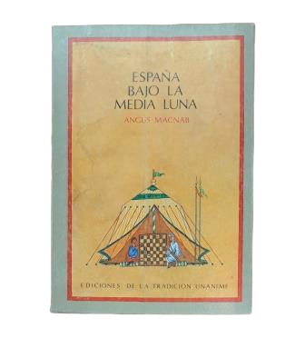 Macnab, Angus.- SPAIN UNDER THE CRESCENT MOON