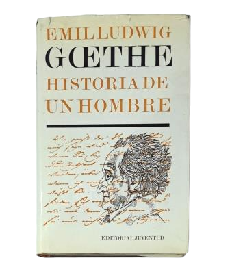 Ludwig, Emil.- GOETHE. HISTORIA DE UN HOMBRE