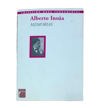 Insúa, Alberto (Alberto Galt y Escobar).- MEMORIAS