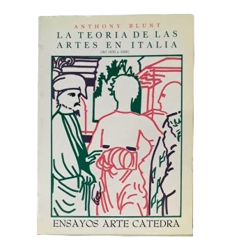 Blunt, Anthony.- THE THEORY OF THE ARTS IN ITALY (FROM 1450 TO 1600)