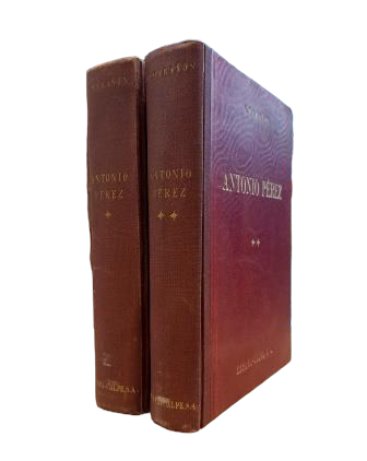Marañón, Gregorio.- ANTONIO PÉREZ (THE MAN, THE DRAMA. THE ERA)