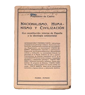 Castro y Hernández, Magdaleno.- NACIONALISMO, HUMANISMO Y CIVILIZACIÓN (LA CONSTITUCIÓN INTERNA DE ESPAÑA Y LA IDEOLOGÍA CATALANISTA)