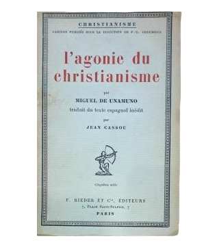Unamuno, Miguel de.- L' AGONIE DU CHRISTIANISME
