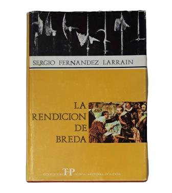 Fernández Larraín, Sergio.- LA RENDICIÓN DE BREDA