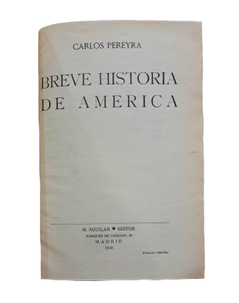 Pereyra, Carlos.- BREVE HISTORIA DE AMÉRICA