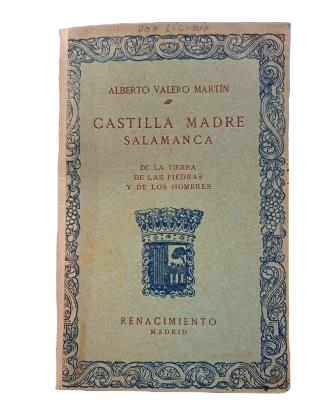 Valero Martín, Alberto.- CHÂTEAU MÈRE. SALAMANQUE (DE LA TERRE, DES PIERRES ET DES HOMMES)
