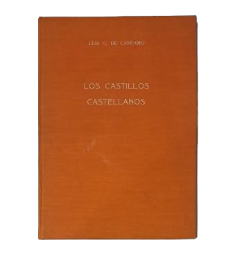 Candamo, Luis G. de.- LAS RUTAS DE LOS CASTILLOS CASTELLANOS