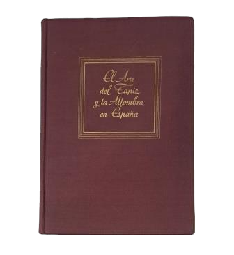 Pérez-Dolz, F.- THE ART OF TAPESTRY AND CARPET IN SPAIN