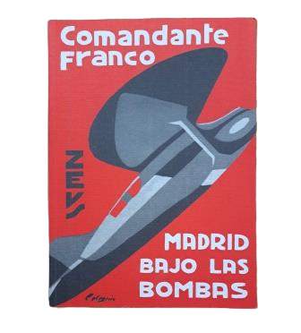 Comandante Franco.- MADRID BAJO LAS BOMBAS