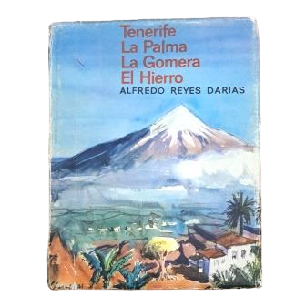 Reyes Darias, Alfredo.- TÉNÉRIFE. LA PALMA. LA GOMERA. LE HIERRO.