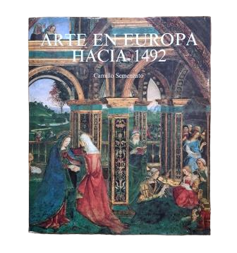 Semenzato, Camillo.- ART IN EUROPE AROUND 1492