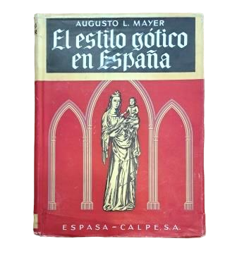 Mayer, Augusto L.- EL ESTILO GÓTICO EN ESPAÑA