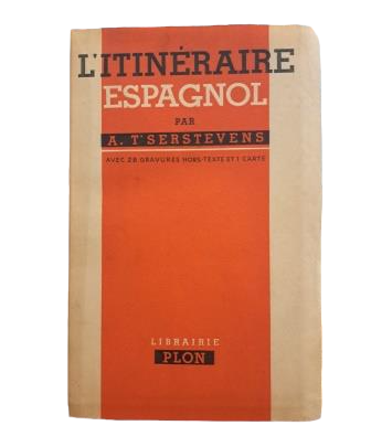 T'Serstevens.- L' ITINÉRAIRE ESPAGNOL