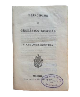 Gómez Hermosilla, José.- PRINCIPIOS DE GRAMÁTICA GENERAL