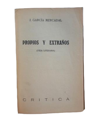 García Mercadal, J.- PROPIOS Y EXTRAÑOS (VIDA LITERARIA)