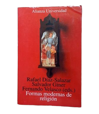 Díaz-Salazar, Rafael &amp; Giner, Salvador &amp; Velasco, Fernando.- MODERN FORMS OF RELIGION