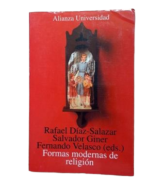 Díaz-Salazar, Rafael & Giner, Salvador & Velasco, Fernando.- FORMAS MODERNAS DE RELIGIÓN