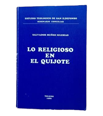 Muñoz Iglesias, Salvador.- LO RELIGIOSO EN EL QUIJOTE
