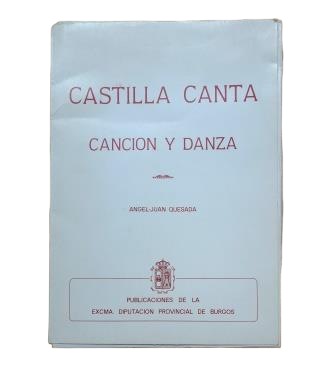 Quesada, Ángel-Juan.- CASTILLA CANTA. CANCIÓN Y DANZA
