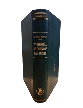Blanco, Antonio (Selección y prólogo).- ANTOLOGÍA DE CUENTOS DEL OESTE