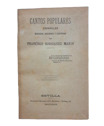 Rodríguez Marín, Francisco.- CANTOS POPULARES ESPAÑOLES RECOGIDOS, ORDENADOS E ILUSTRADOS