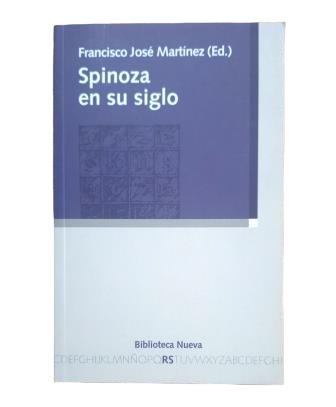 Martínez, Francisco José (Ed.)- SPINOZA EN SU SIGLO