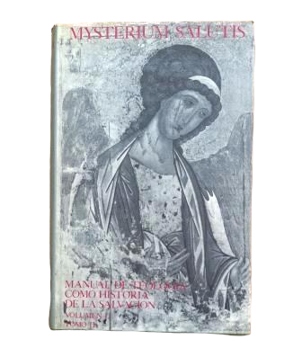 Various Authors - Mysterium Salutis. Vol. I. Part II. Foundations of Dogmatics as History of Salvation