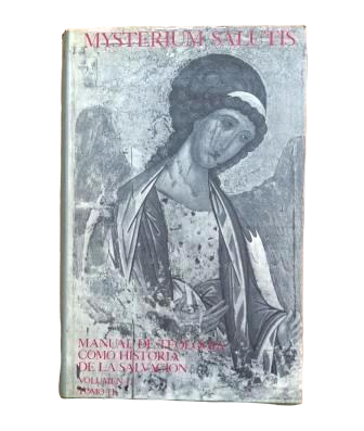 VV.AA.- MYSTERIUM SALUTIS. VOL. I. TOMO II. FUNDAMENTOS DE LA DOGMÁTICA COMO HISTORIA DE LA SALVACIÓN