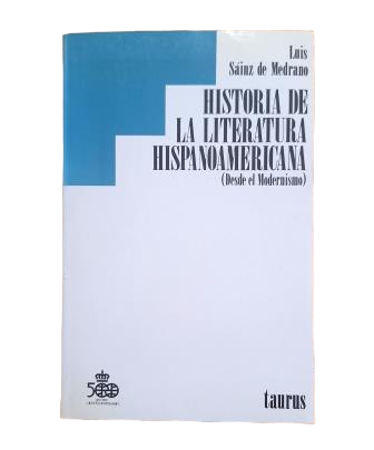 Sáinz de Medrano, Luis.- HISTORIA DE LA LITERATURA HISPANOAMERICANA (DESDE EL MODERNISMO)