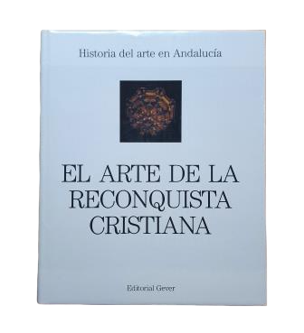 Pareja López, Enrique (Director).- EL ARTE DE LA RECONQUISTA CRISTIANA