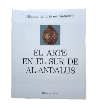Pareja López, Enrique (Director).- ART IN SOUTHERN AL-ANDALUS